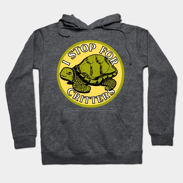 I Stop for Critters: Turtle Hoodie by Caring is Cool